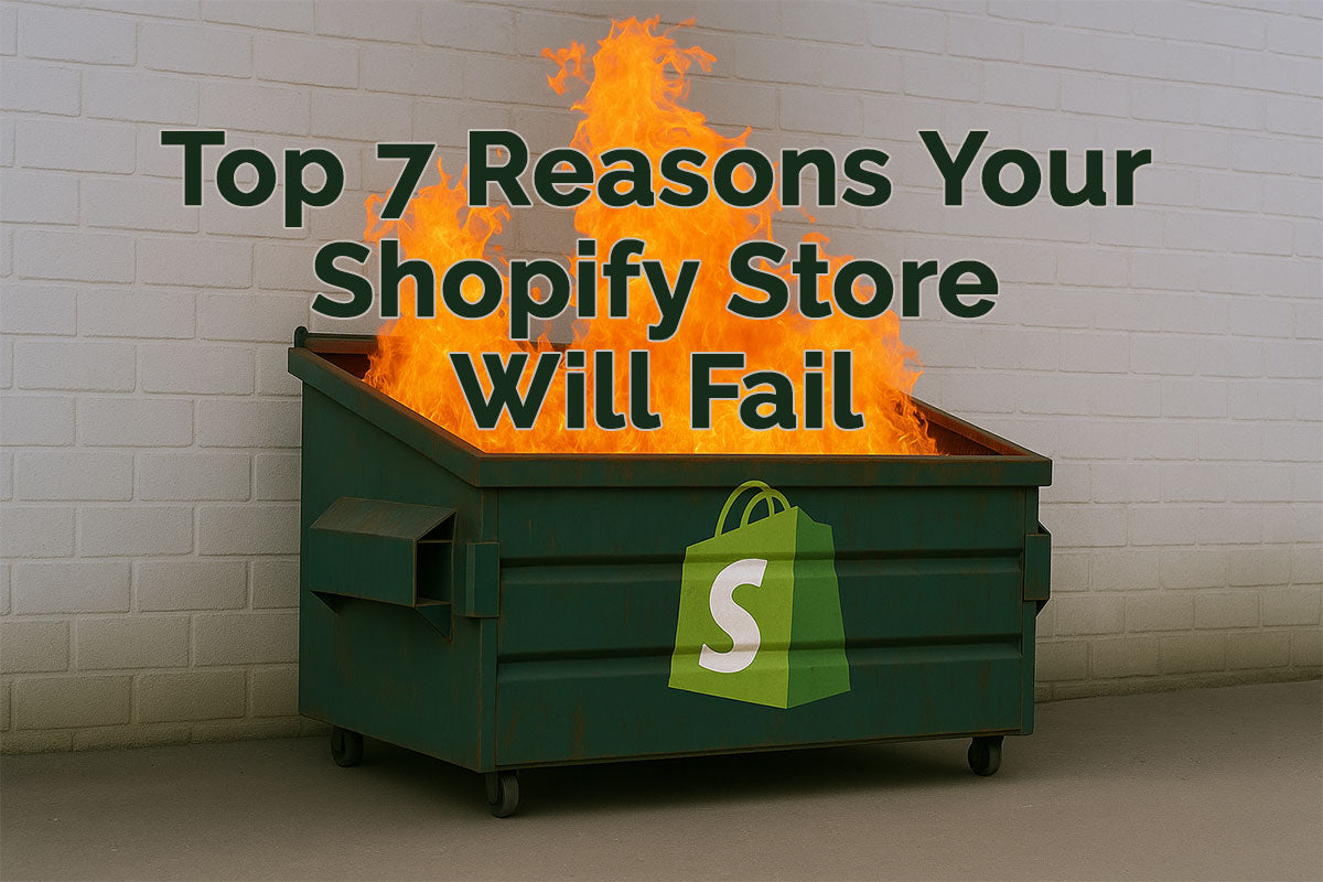 Top 7 Reasons Your Shopify Store Will Fail